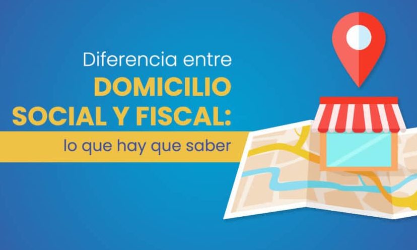 cuales son las diferencias entre el domicilio social y el domicilio fiscal explicacion completa 1