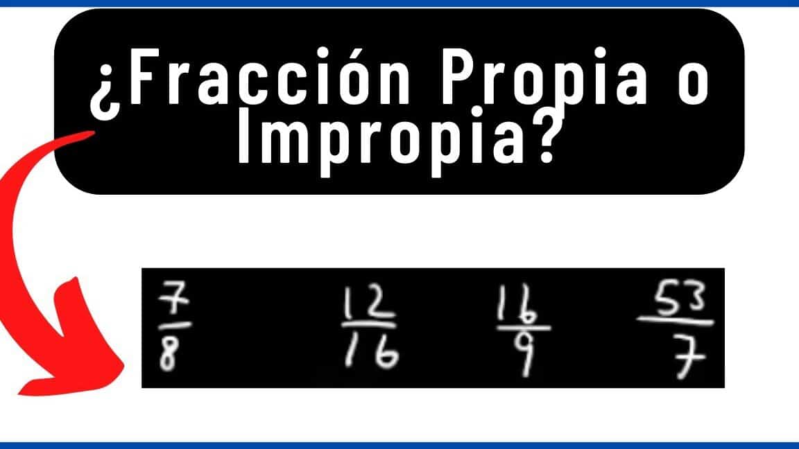 diferencias claras fracciones propias vs fracciones impropias descubre que las distingue